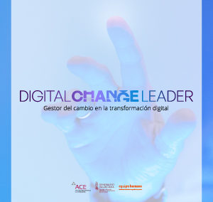 Digital Change Leader: Gestión del cambio en la transformación digital