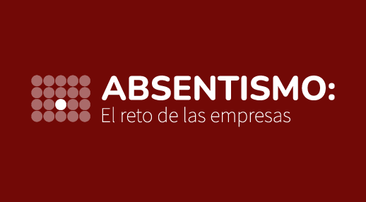 Absentismo: El reto de las empresas – 20 noviembre